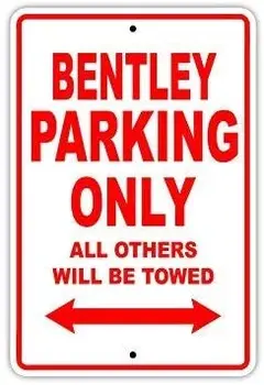 Само За Паркиране на Bentley,Гараж Метална Табела Непринуден Декор Метална Табела Стенни Знак Подарък в Знак на Бара Стари Алуминиеви и Метални Знаци Оловен табела