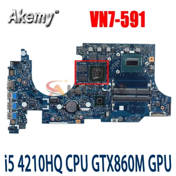 Akemy за дънната платка на лаптоп Acer aspire VN7-591 VN7-591G 14206-1 448.02W02.0011 Процесор i5 4210HQ графичен процесор GTX860M тествана на